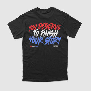 You Deserve To Finish Your Story Tee (#WeWantCody)