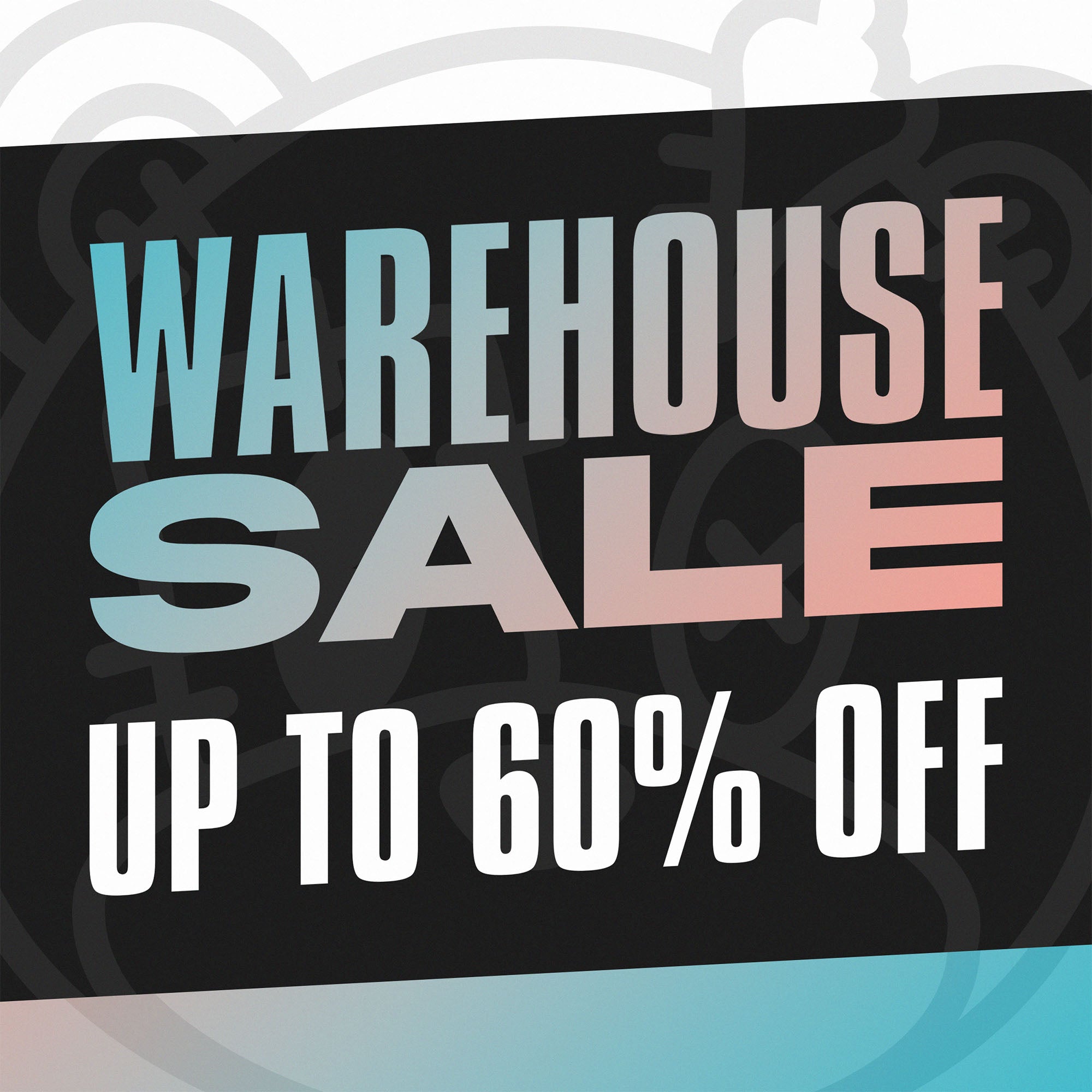 WAREHOUSE SALE