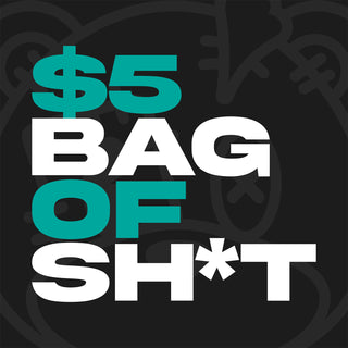 $5 Bag of Sh*t