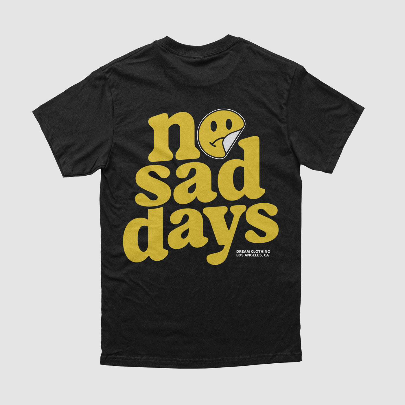 No Sad Days Tee