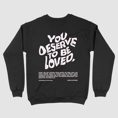 You Deserve To Be Loved Crewneck Sweater
Thank you for existing. You're worth far more than you could imagine. Believe in yourself and the imprint you're leaving on this world and those around you. You desDREAM Clothing 