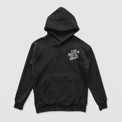 "You Deserve To Be Loved" Black Hoodie