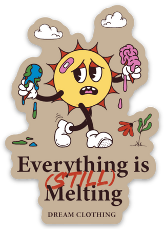 Everything Is Melting Sticker