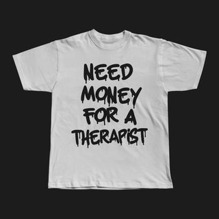 Need Money For A Therapist Oversized Tee (White)