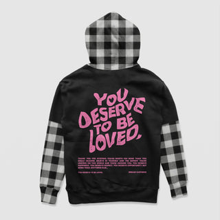 You Deserve To Be Loved Flannel Hoodie