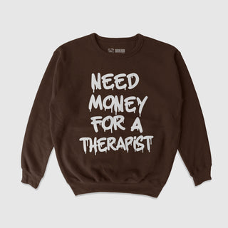 Need Money For A Therapist Crewneck Sweater (Chocolate)