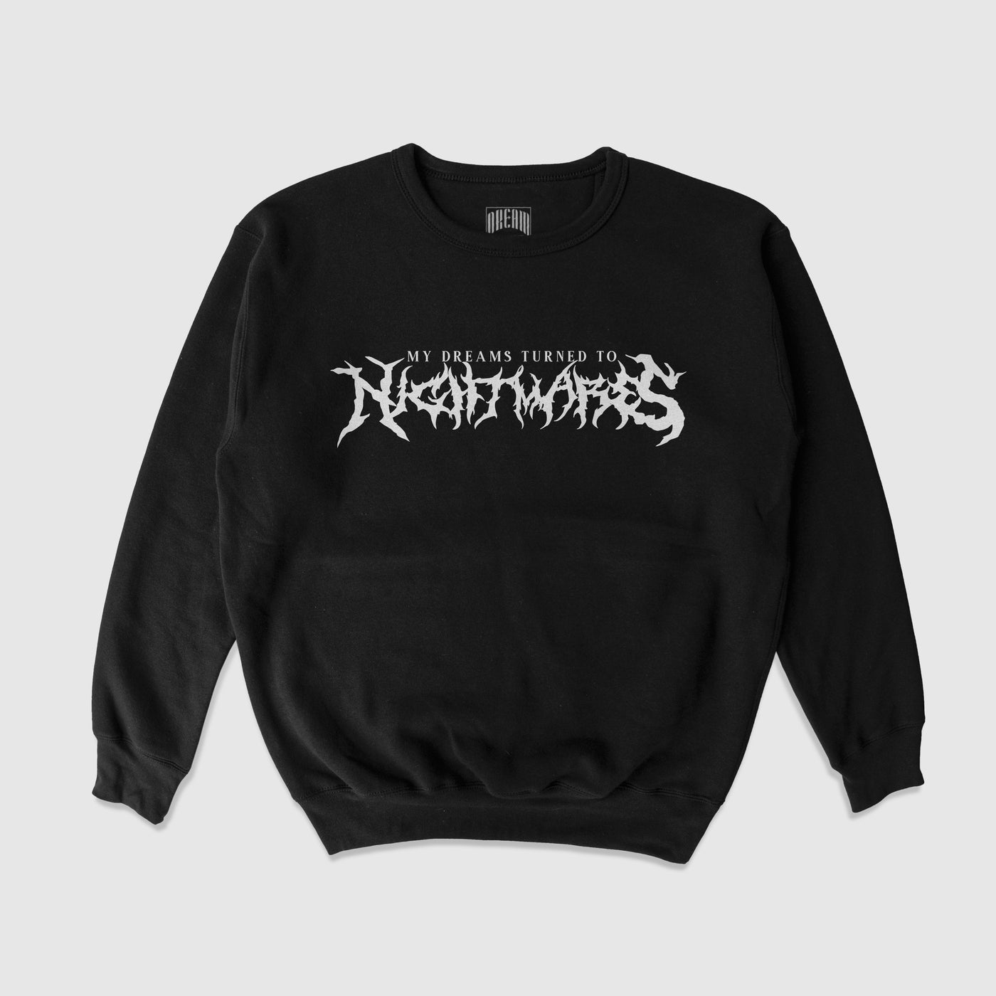 My Dreams Turned To Nightmares Crewneck Sweater