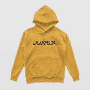 Bad For My Mental Health Hoodie (Mustard)