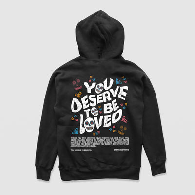 You Deserve To Be Loved Black Hoodie (Día de Muertos)