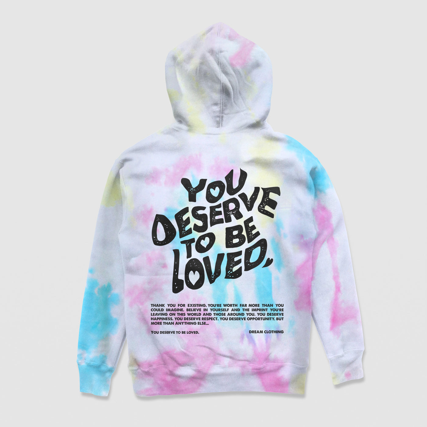 You Deserve To Be Loved Tie-Dye Hoodie