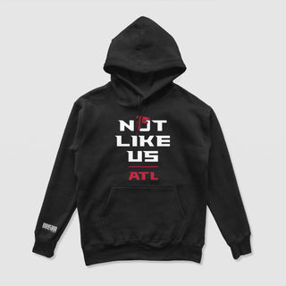 Not Like Us Hoodie (Atlanta Edition)