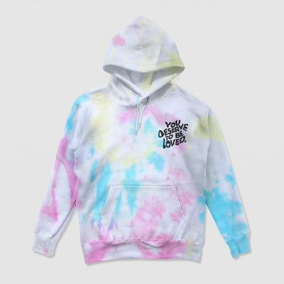 You Deserve To Be Loved Tie-Dye Hoodie