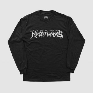 My Dreams Turned To Nightmares Long Sleeve Tee