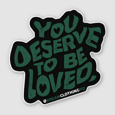 "You Deserve To Be Loved" Die Cut Sticker
Thank you for existing. You're worth far more than you could imagine. Believe in yourself and the imprint you're leaving on this world and those around you. You desDREAM Clothing 