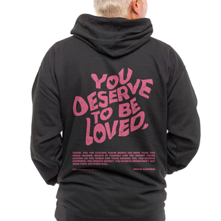 You Deserve To Be Loved Black Hoodie