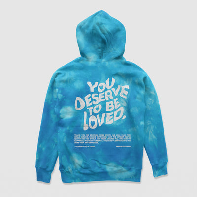 You Deserve To Be Loved Tie-Dye Hoodie