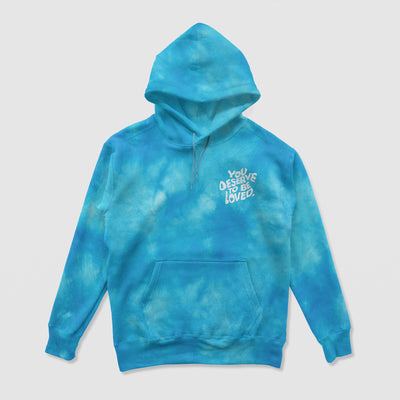 You Deserve To Be Loved Tie-Dye Hoodie
