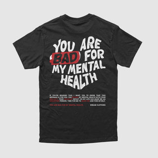 Bad For My Mental Health Tee - DREAM Clothing 
