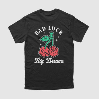 Bad Luck, Big Dreams Tee - DREAM Clothing 