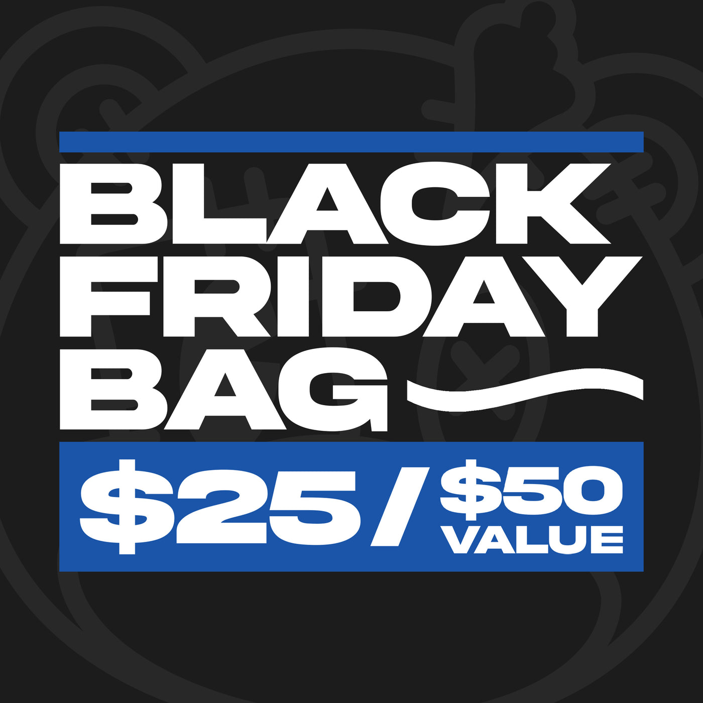 $25 Black Friday Bag