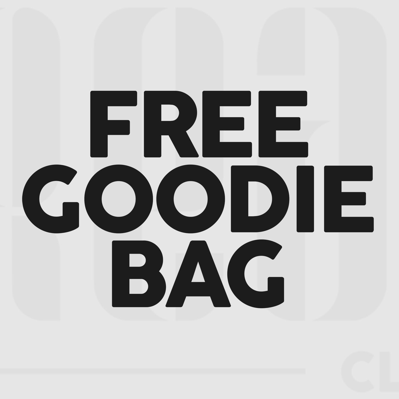 FREE Goodie Bag (ONE PER ORDER)