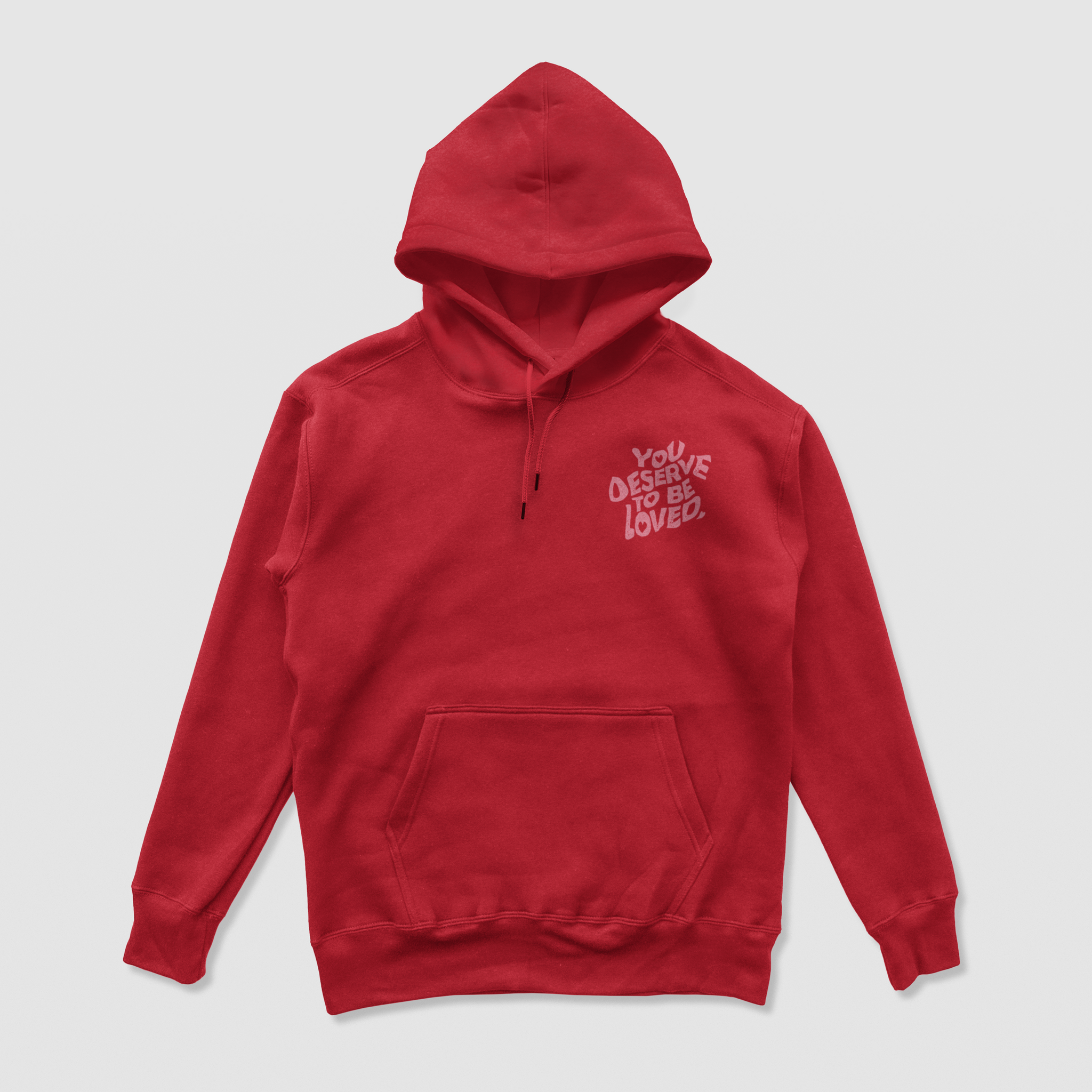 You Deserve To Be Loved Pink Hoodie (Valentine's Day)