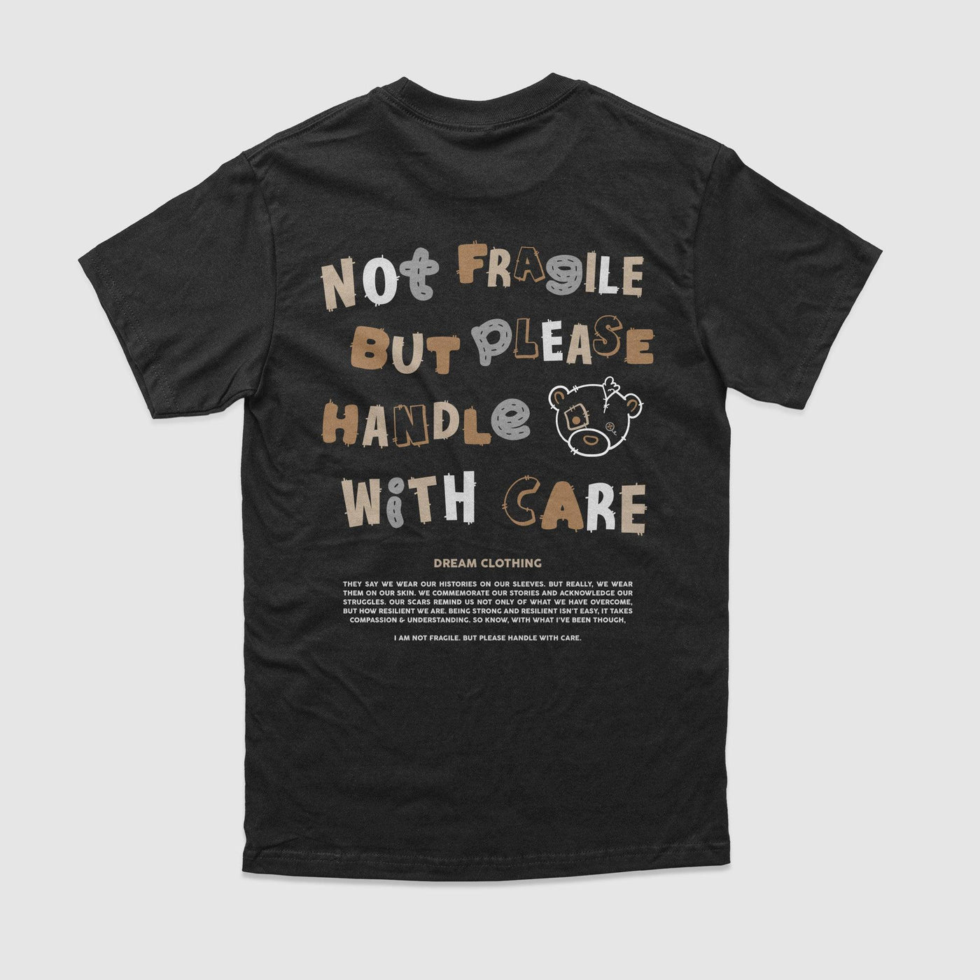 Not Fragile But Please Handle With Care Tee


10% Donated to our Non-Profit Mental Health Awareness Partners
5.3 oz Tee | 100% Cotton
Unisex sizing
Fits true to size.
DREAM Clothing 