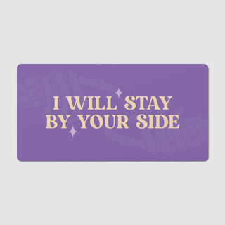 I Will Stay By Your Side Mousepad  (36x18)