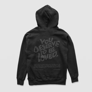 You Deserve To Be Loved Black Hoodie (Blackout) - DREAM Clothing 