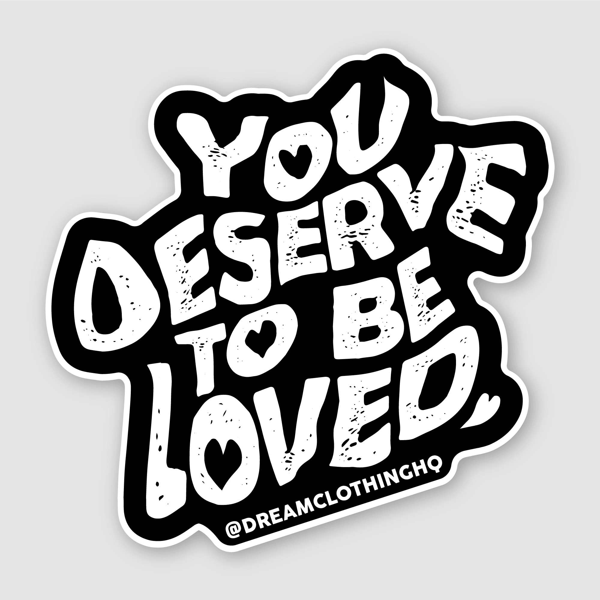 "You Deserve To Be Loved" Die Cut Sticker
Thank you for existing. You're worth far more than you could imagine. Believe in yourself and the imprint you're leaving on this world and those around you. You desDREAM Clothing 