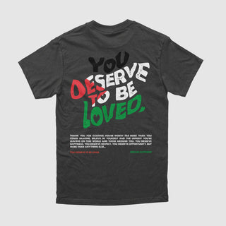 You Deserve To Be Loved Tee (VINTAGE BLACK) - DREAM Clothing 