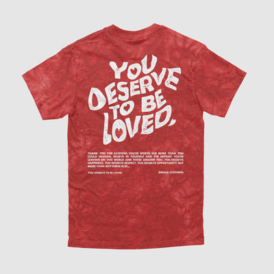 You Deserve To Be Loved Tie-Dye Tee - DREAM Clothing 