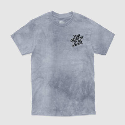 You Deserve To Be Loved Tie-Dye Tee (Silver Smoke) - DREAM Clothing 