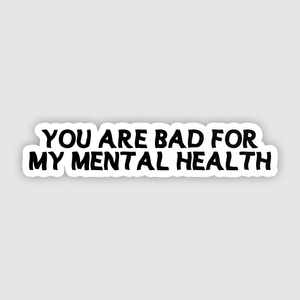 Bad For My Mental Health Sticker
Introducing our You Are Bad For My Mental Health Sticker; the perfect way to express your feelings in a casual and relatable manner. This sticker is a powerful statDREAM Clothing 